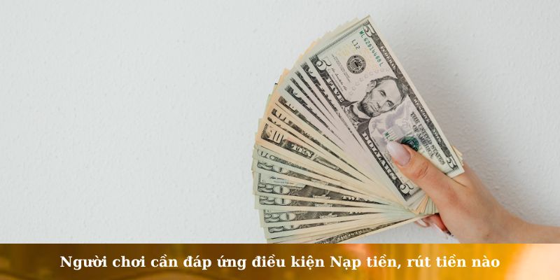 Nạp tiền, rút tiền
